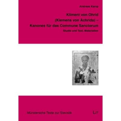 Kliment von Ohrid (Klemens von Achrida) - Kanones für das Commune Sanctorum, Taschenbuch von Andreas Kamp, Lit Verlag, 978-3-643-10919-4
