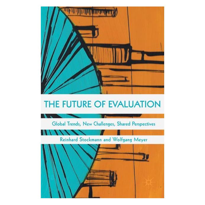 Palgrave Macmillan Uk The Future of Evaluation (Englisch, Hardcover, Reinhard Stockmann, Wolfgang Meyer) (63306173)