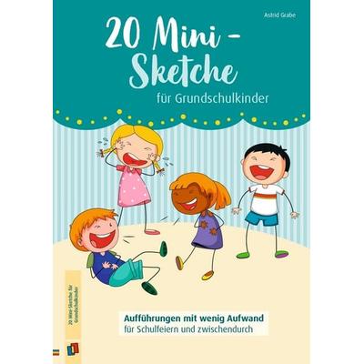 20 Mini-Sketche für Grundschulkinder, Geheftet von Astrid Grabe, Verlag an der Ruhr, 978-3-8346-6928-5