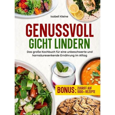 Genussvoll Gicht lindern, Gebundene Ausgabe von Isabell Kleine, Tredition, 978-3-384-97072-5