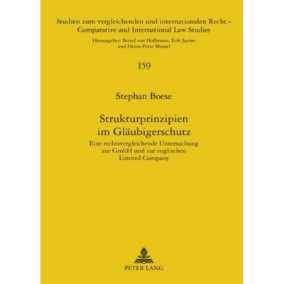 Strukturprinzipien im Glaeubigerschutz, Gebundene Ausgabe von Stephan Boese, Peter Lang GmbH, Internationaler Verlag der Wissenschaften,