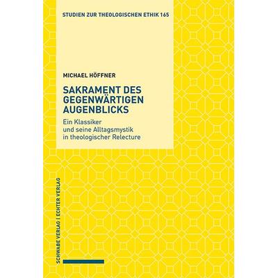 Sakrament des gegenwärtigen Augenblicks, Taschenbuch von Michael Höffner, Schwabe Verlag Basel, 978-3-7965-4906-9