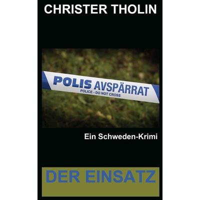 Der Einsatz, Taschenbuch von Christer Tholin, Christer Tholin