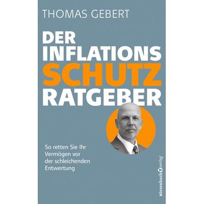 Der Inflationsschutzratgeber, Taschenbuch von Thomas Gebert, Börsenbuchverlag, 978-3-86470-841-1