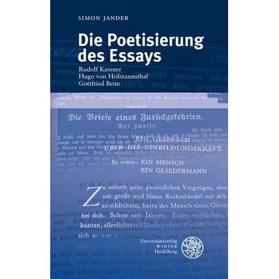 Die Poetisierung des Essays, Gebundene Ausgabe von Simon Jander, Universitätsverlag Winter GmbH Heidelberg, 978-3-8253-5478-7