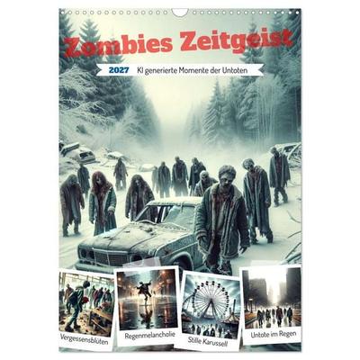 Zombies Zeitgeist - KI generierte Momente der Untoten (Wandkalender 2027 DIN A3 hoch), CALVENDO Monatskalender