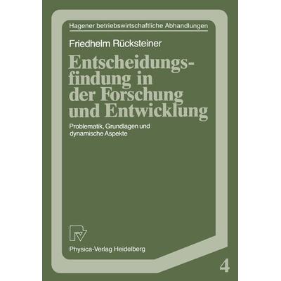 Entscheidungsfindung in der Forschung und Entwicklung, Taschenbuch von Friedhelm Rücksteiner, Physica, 978-3-7908-0417-1