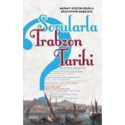 Sorularla Trabzon Tarihi, Taschenbuch von Murat Kücükugurlu,Muzaffer Baskaya, Cizgi Kitabevi, 978-9944-272-11-7