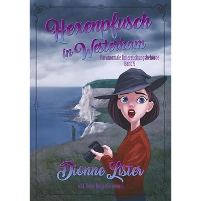 Hexenpfusch in Westerham, Taschenbuch von Dionne Lister, Tolino media, 978-3-7579-4235-9