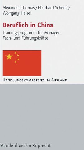 Alexander Thomas - Beruflich in China. Trainingsprogramm für Manager, Fach- und Führungskräfte (Handlungskompetenz im Ausland) (Handlungskompetenz im Ausland) - Preis vom 30.09.2026 09:01:18 h