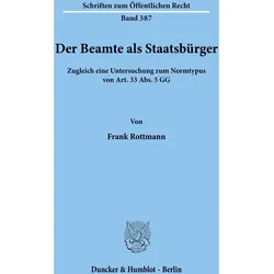 Der Beamte als Staatsbürger., Fachbücher von Frank Rottmann