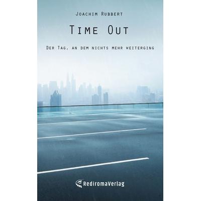 Time Out, Taschenbuch von Joachim Rubbert, Rediroma-Verlag, 978-3-96103-698-1