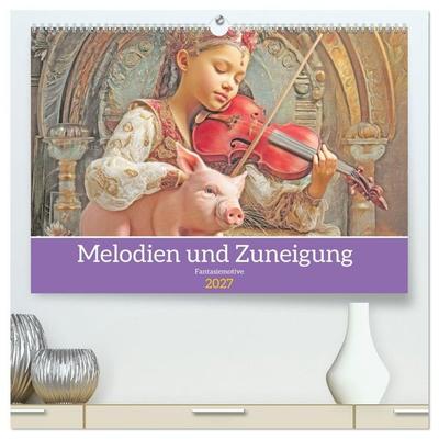 Melodien und Zuneigung - Fantasiemotive (hochwertiger Premium Wandkalender 2027 DIN A2 quer), Kunstdruck in Hochglanz