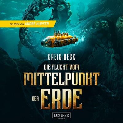 DIE FLUCHT VOM MITTELPUNKT DER ERDE - Greig Beck, Audio, 4099995339437
