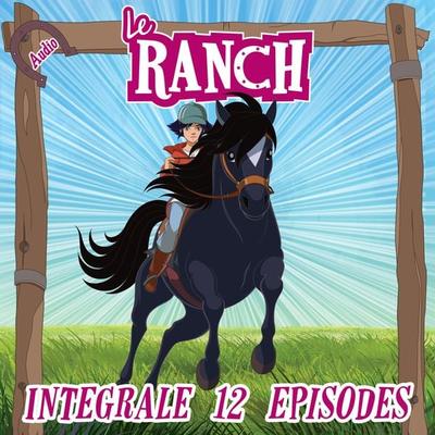 Le Ranch - L'intégrale - Le Ranch, Audio, 9782385982805