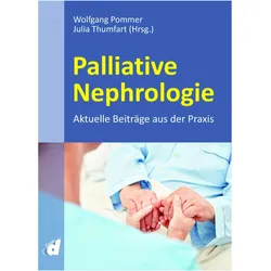 Palliative Nephrologie, Fachbücher von Wolfgang Pommer, Julia Thumfart