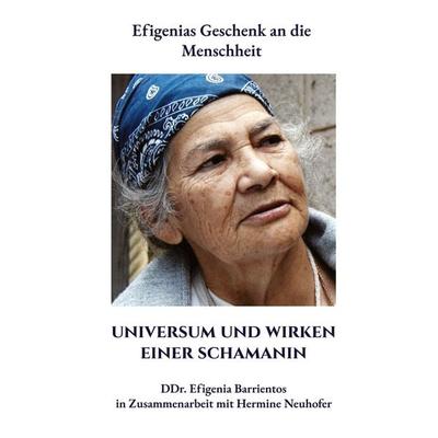 Universum und Wirken einer Schamanin, Gebundene Ausgabe von Hermine Neuhofer, Tredition, 978-3-384-92606-7