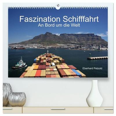 Faszination Schifffahrt – An Bord um die Welt (hochwertiger Premium Wandkalender 2027 DIN A2 quer), Kunstdruck in Hochglanz