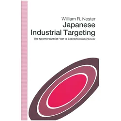 Japanese Industrial Targeting, Fachbücher von William R. Nester