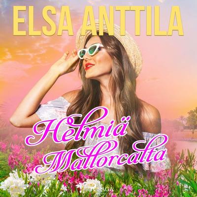 Helmiä Mallorcalta - Elsa Anttila, Audio, 9788726856637