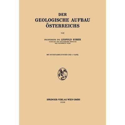 Der Geologische Aufbau Österreichs, Taschenbuch von NA Kober, Springer Wien, 978-3-7091-9578-9