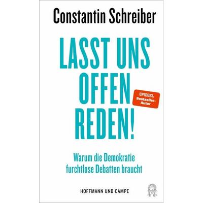 Lasst uns offen reden!, Gebundene Ausgabe von Constantin Schreiber, Hoffmann Und Campe, 978-3-455-01810-3