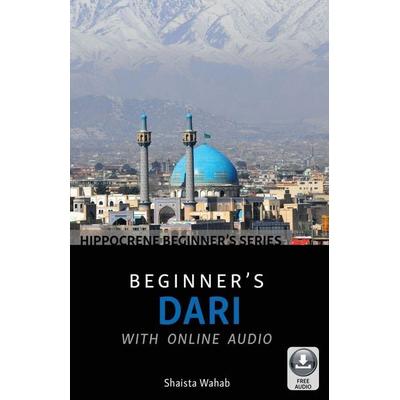Beginner's Dari with Online Audio, Taschenbuch von Shaista Wahab, Hippocrene Books, 978-0-7818-1416-4
