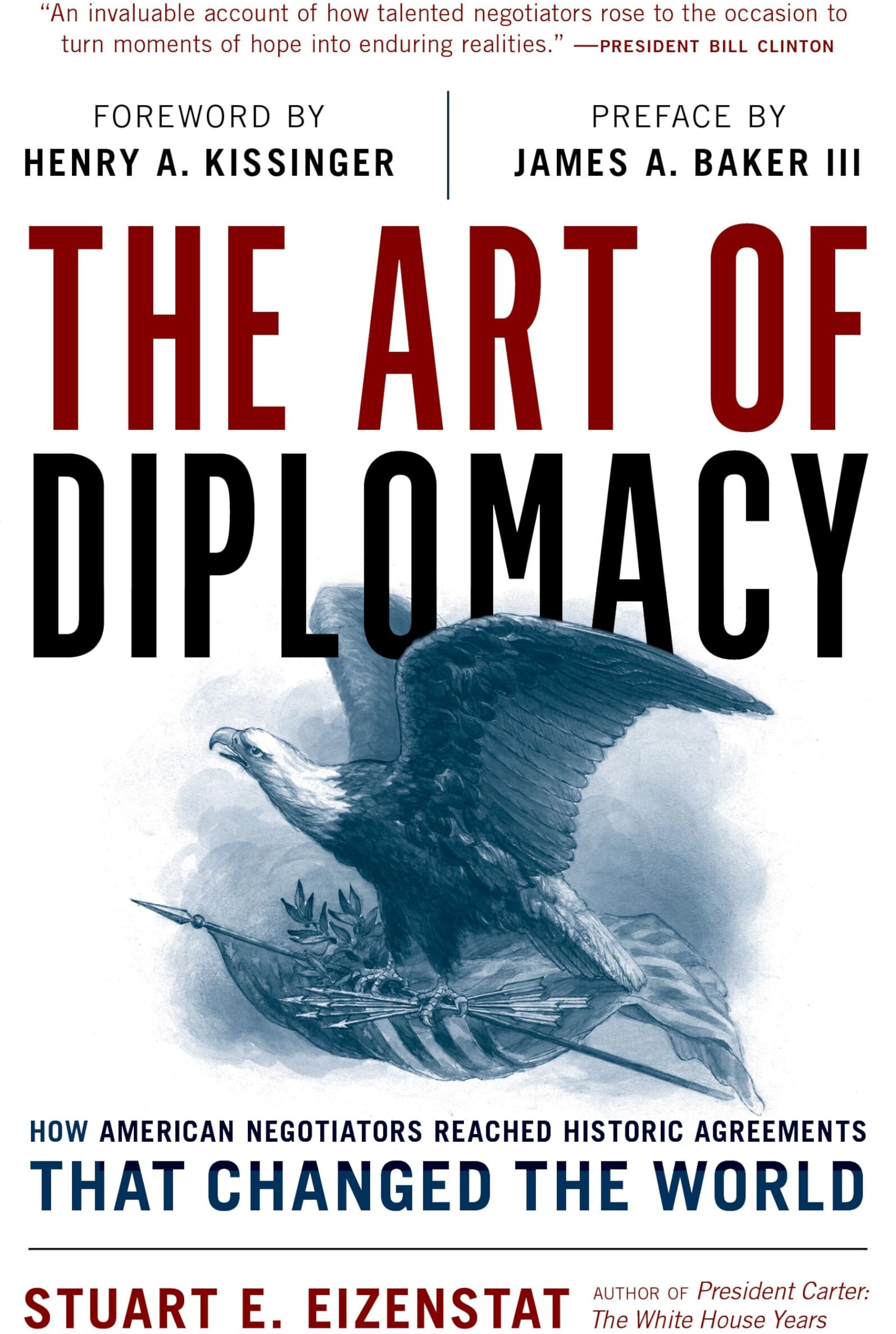 Eizenstat, Stuart E. - The Art of Diplomacy: How American Negotiators Reached Historic Agreements that Changed the World - Preis vom 09.10.2026 07:28:09 h