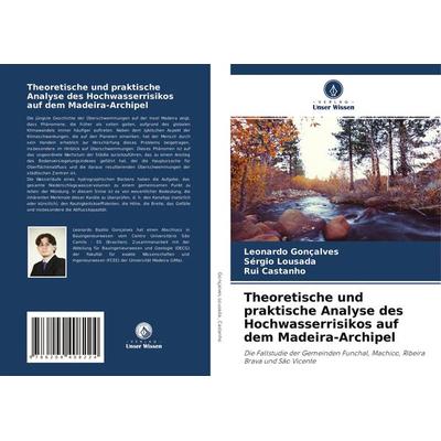 Theoretische und praktische Analyse des Hochwasserrisikos auf dem Madeira-Archipel, Taschenbuch von Leonardo Gonçalves,Sérgio Lousada,Rui Castanho,