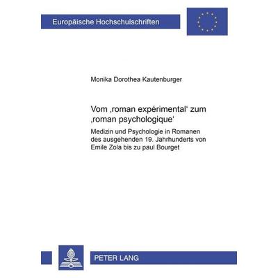 Vom ‘roman expérimental’ zum ‘roman psychologique’, Taschenbuch von Monika Dorothea Kautenburger, Peter Lang GmbH, Internationaler Verlag der