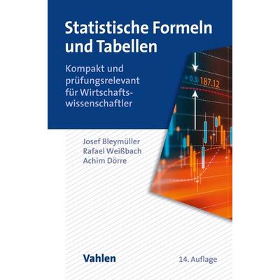 Statistische Formeln und Tabellen, Taschenbuch von Josef Bleymüller,Rafael Weissbach,Achim Dörre, Vahlen, Franz, 978-3-8006-6508-2