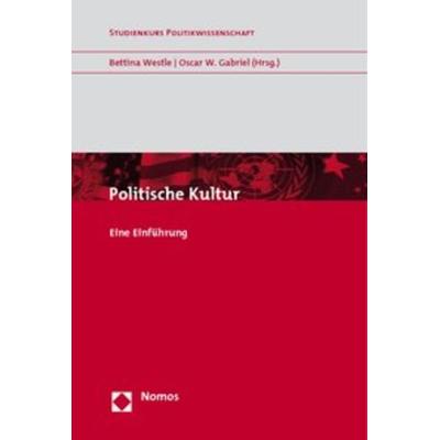 Politische Kultur, Taschenbuch von Bettina Westle,Oscar W. Gabriel, Nomos, 978-3-8329-3539-9