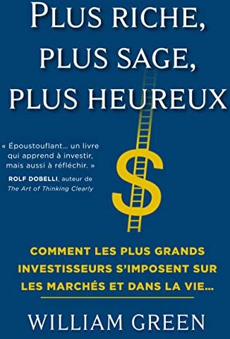 William Green - Plus riche, plus sage, plus heureux : comment les plus grands investisseurs s'imposent sur les marchés et dans la vie - Preis vom 09.10.2026 07:28:09 h