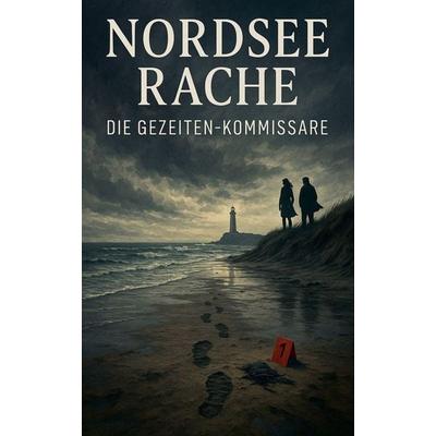 Nordsee Rache, Taschenbuch von JOHN, The Morgan-Stanwood Publishing Group