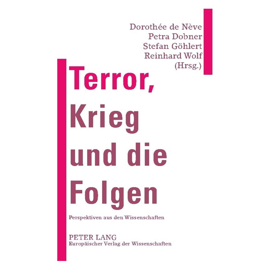 Peter Lang Terror, Krieg und die Folgen (Deutsch, Softcover, Dorothée de Nève, Petra Dobner, Reinhard Wolf, Stefan Göhlert) (56025006)
