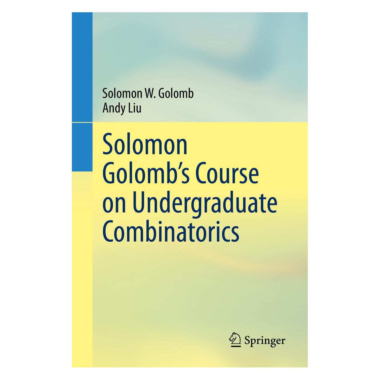 Springer Golomb:Solomon Golombs Course on Under (Englisch, Hardcover, Andy Liu, Solomon W. Golomb) (9783030722272)