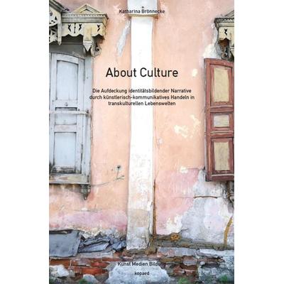About Culture, Taschenbuch von Katharina Brönnecke, Kopaed, 978-3-96848-148-7