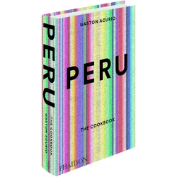 Peru: The Cookbook, Ratgeber von Andy Sewell, Gastón Acurio
