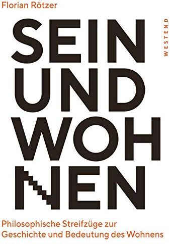 Rötzer - Sein und Wohnen: Philosophische Streifzüge zur Geschichte und Bedeutung des Wohnens - Preis vom 11.10.2026 15:43:13 h