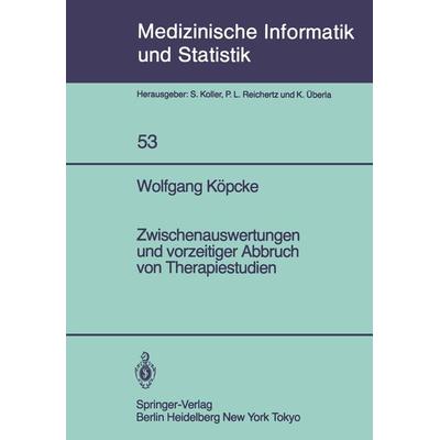 Zwischenauswertungen und vorzeitiger Abbruch von Therapiestudien, Taschenbuch von W. Köpcke, Springer Berlin, 978-3-540-13373-5
