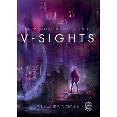 V-Sights, Taschenbuch von Veronika Carver, Eisermann Verlag, 978-3-96173-249-4