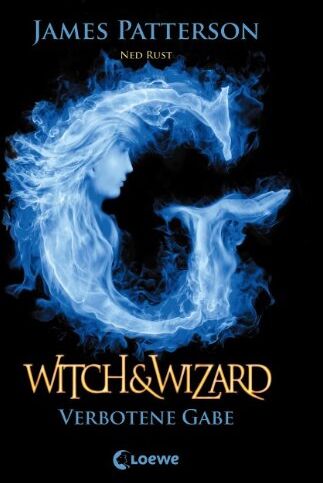 James Patterson - Witch & Wizard - Verbotene Gabe: Band 2 - Preis vom 12.10.2026 11:37:12 h