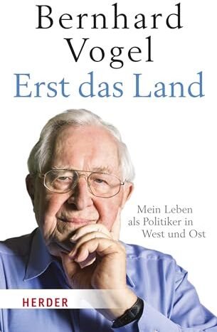 Bernhard Vogel - Erst das Land: Mein Leben als Politiker in West und Ost - Preis vom 04.10.2026 03:51:26 h