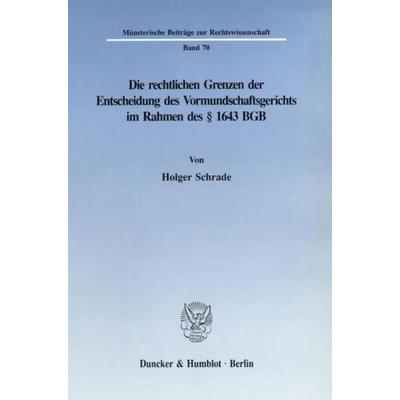 Die rechtlichen Grenzen der Entscheidung des Vormundschaftsgerichts im Rahmen des § 1643 BGB.