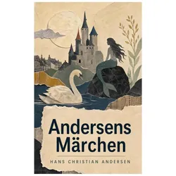 Andersen:Andersens Märchen, Kinderbücher von Hans Christian Andersen