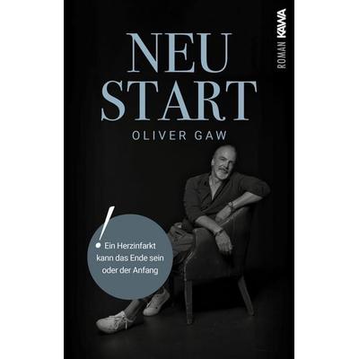 NEUSTART, Taschenbuch von Oliver Gaw, Kampenwand, 978-3-9866013-8-6