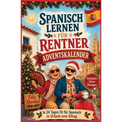 Spanisch lernen für Rentner - Adventskalender, Taschenbuch von Cristi García, Bookmundo, 978-94-039-5366-3