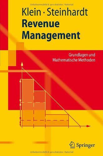 Robert Klein - Revenue Management: Grundlagen und Mathematische Methoden (Springer-Lehrbuch) (German Edition) - Preis vom 30.09.2026 09:01:18 h