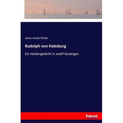 Rudolph von Habsburg, Taschenbuch von Janos Laszlo Pyrker, Hansebooks, 978-3-337-35343-8