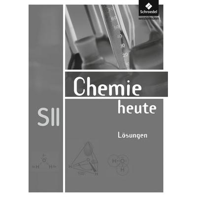 Chemie heute SII. Lösungen Allgemeine Ausgabe, Taschenbuch von , Schroedel